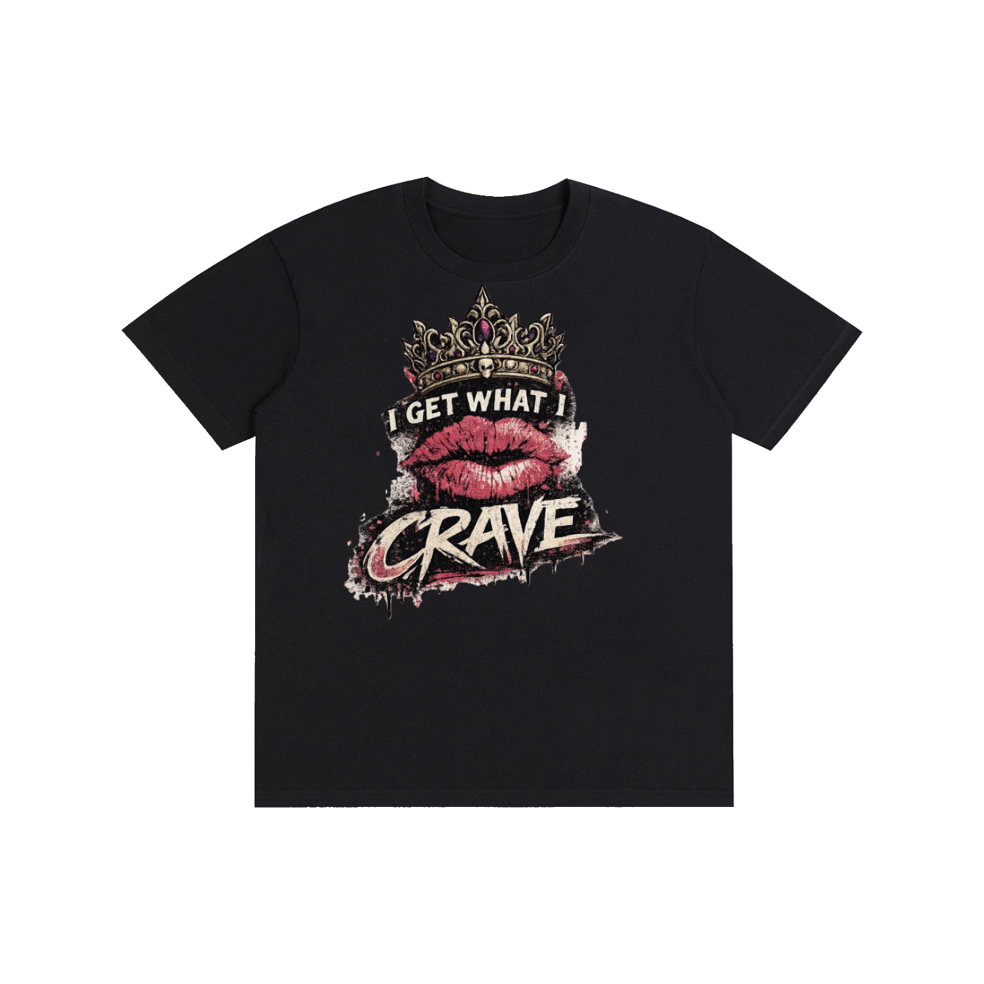 I GET WHAT I CRAVE Unisex Tshirt